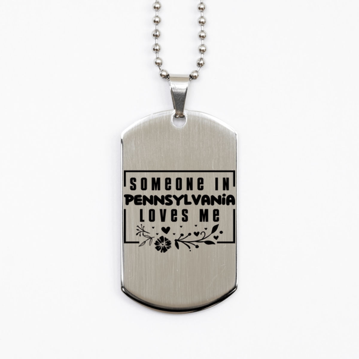 Cute Pennsylvania Silver Dog Tag Necklace, Someone in Pennsylvania Loves Me, Best Birthday Gifts from Pennsylvania Friends & Family