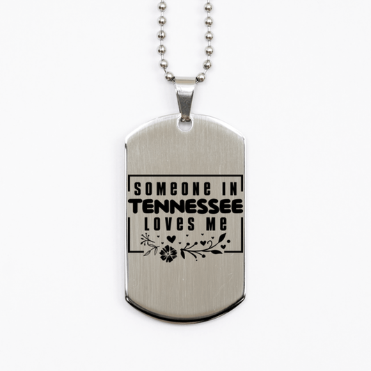 Cute Tennessee Silver Dog Tag Necklace, Someone in Tennessee Loves Me, Best Birthday Gifts from Tennessee Friends & Family