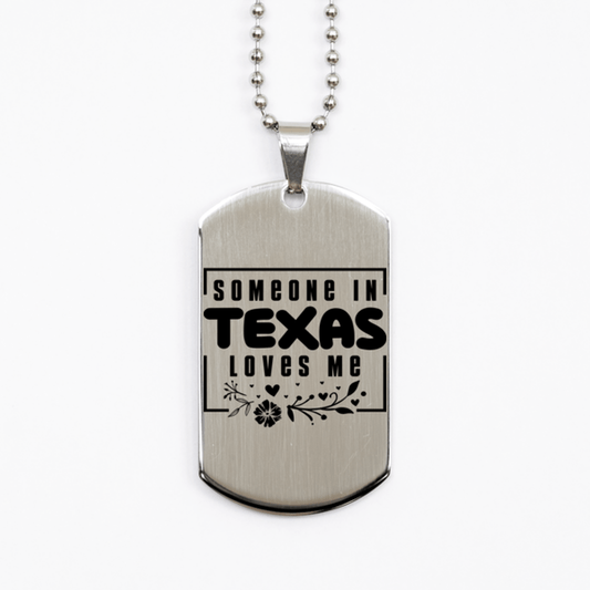 Cute Texas Silver Dog Tag Necklace, Someone in Texas Loves Me, Best Birthday Gifts from Texas Friends & Family