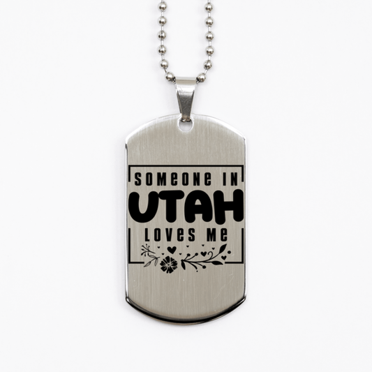 Cute Utah Silver Dog Tag Necklace, Someone in Utah Loves Me, Best Birthday Gifts from Utah Friends & Family