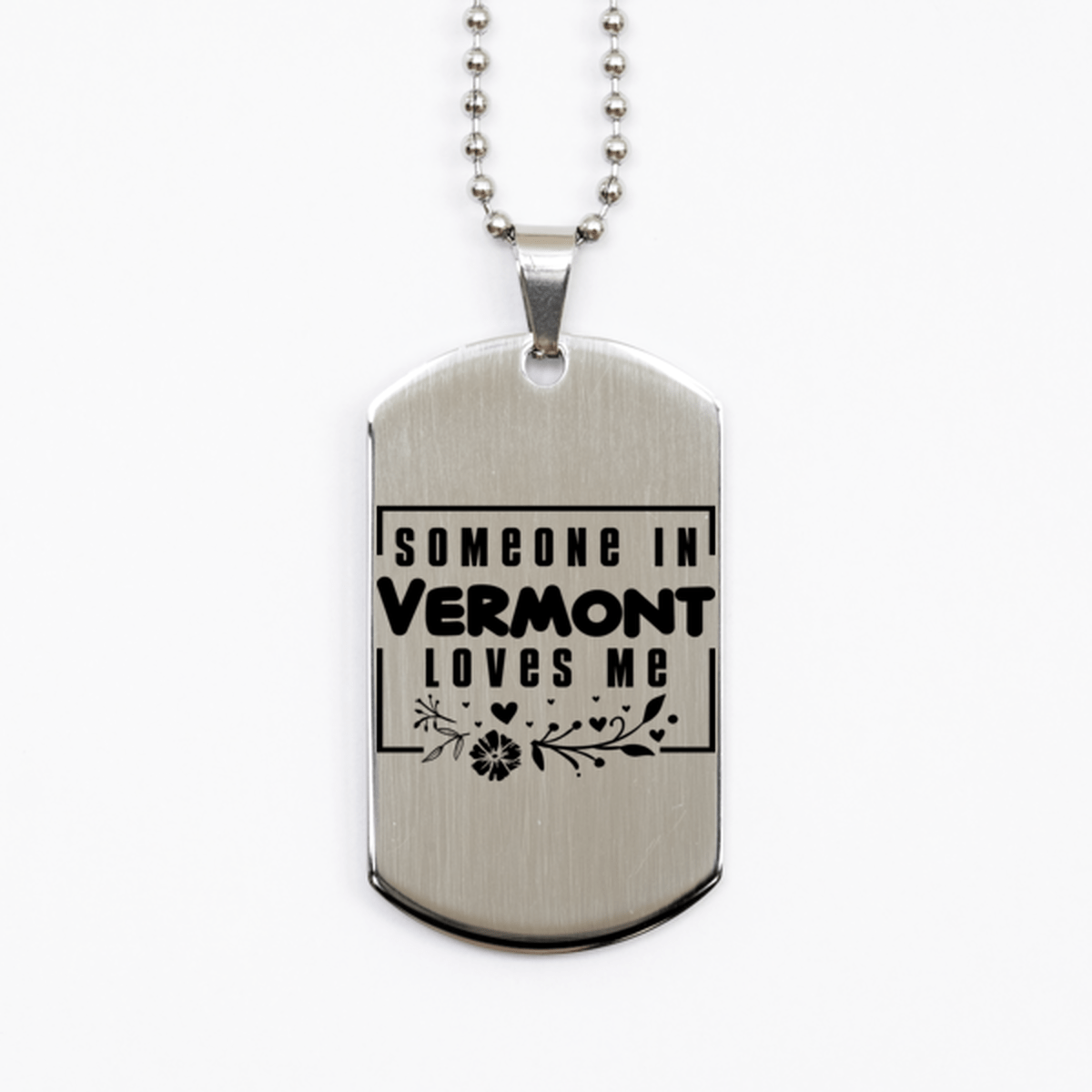 Cute Vermont Silver Dog Tag Necklace, Someone in Vermont Loves Me, Best Birthday Gifts from Vermont Friends & Family