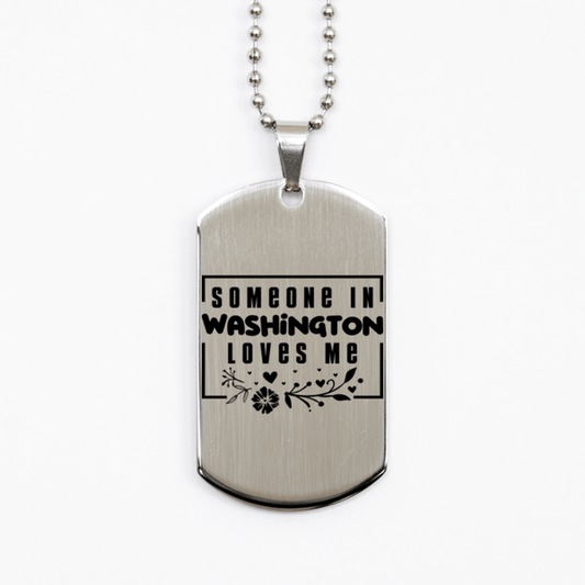 Cute Washington Silver Dog Tag Necklace, Someone in Washington Loves Me, Best Birthday Gifts from Washington Friends & Family