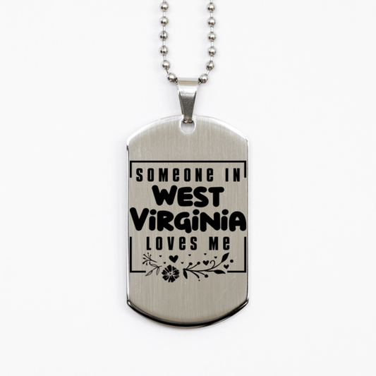 Cute West Virginia Silver Dog Tag Necklace, Someone in West Virginia Loves Me, Best Birthday Gifts from West Virginia Friends & Family