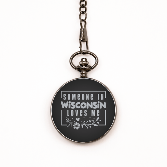 Cute Wisconsin Black Pocket Watch, Someone in Wisconsin Loves Me, Best Birthday Gifts from Wisconsin Friends & Family