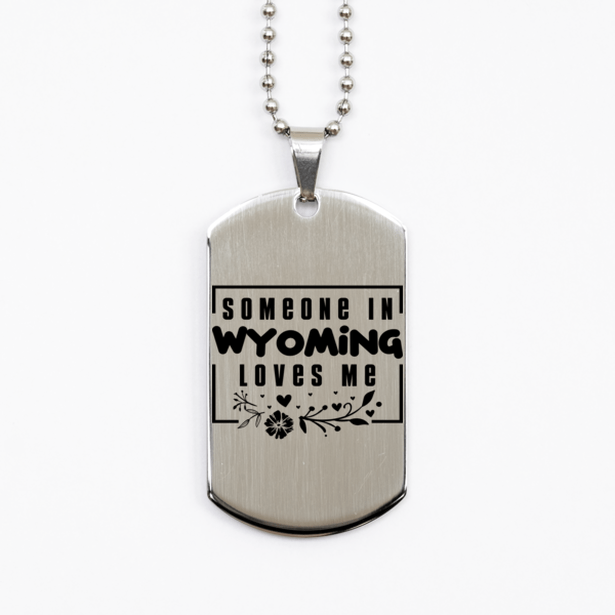 Cute Wyoming Silver Dog Tag Necklace, Someone in Wyoming Loves Me, Best Birthday Gifts from Wyoming Friends & Family