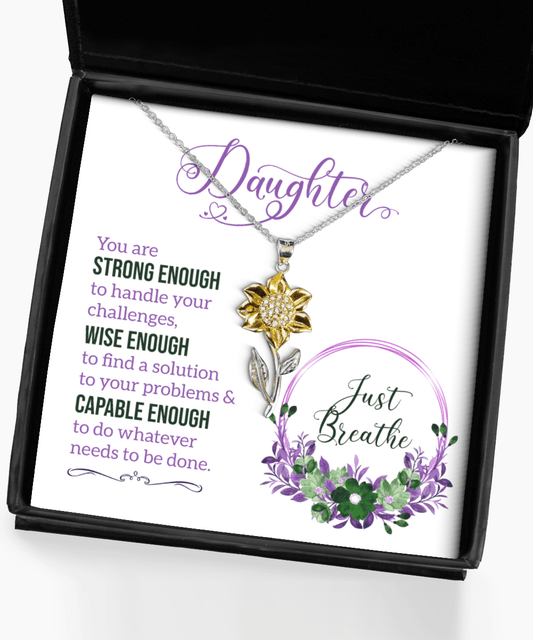 Daughter Gifts - Just Breathe - Sunflower Necklace for Encouragement, Motivation - Jewelry Gift for Daughter