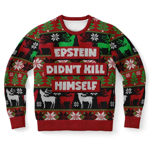 Epstein Didn't Kill Himself, Ugly Christmas Sweater Sweatshirt, Funny Republican Xmas Shirt XS