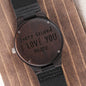 Every Second I Love You More Engraved Wooden Watch - Husband, Boyfriend, Fiance, Soulmate Gift - Anniversary Wedding Valentine's Day Gift