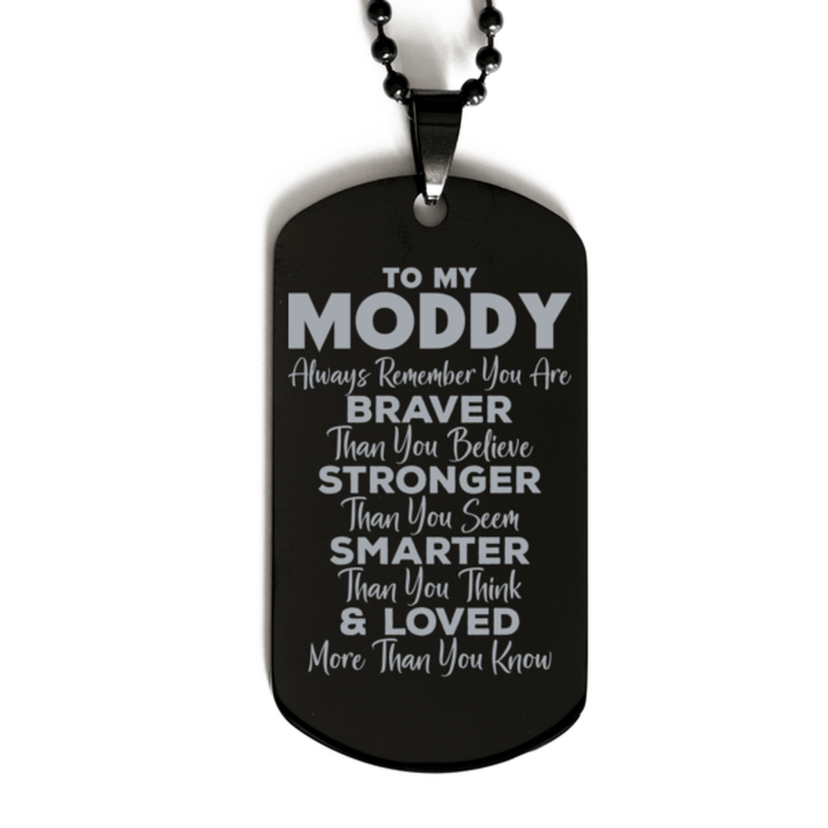 Motivational Moddy Black Dog Tag Necklace, Moddy Always Remember You Are Braver Than You Believe, Best Birthday Gifts for Moddy