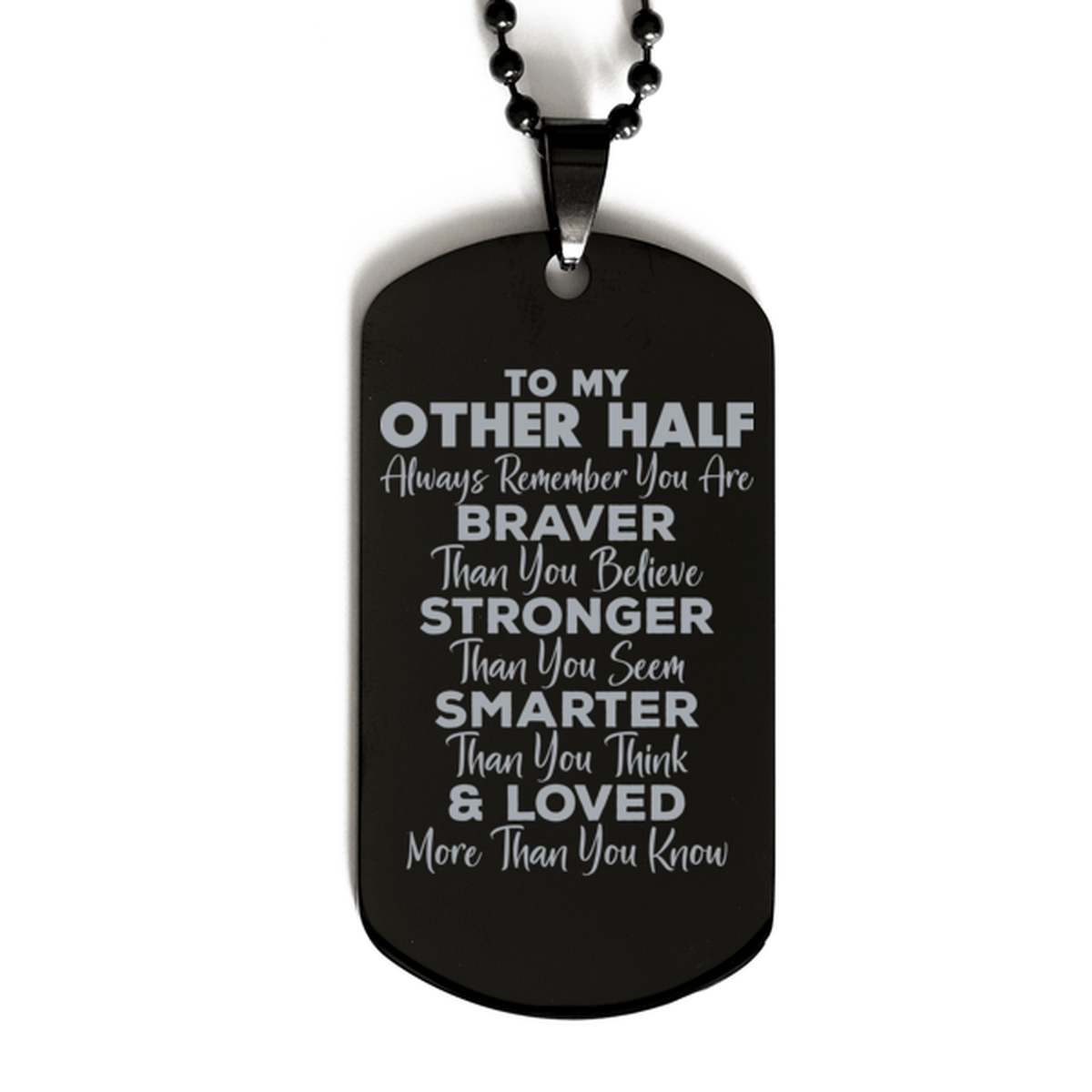 Motivational Other Half Black Dog Tag Necklace, Other Half Always Remember You Are Braver Than You Believe, Best Birthday Gifts for Other Half