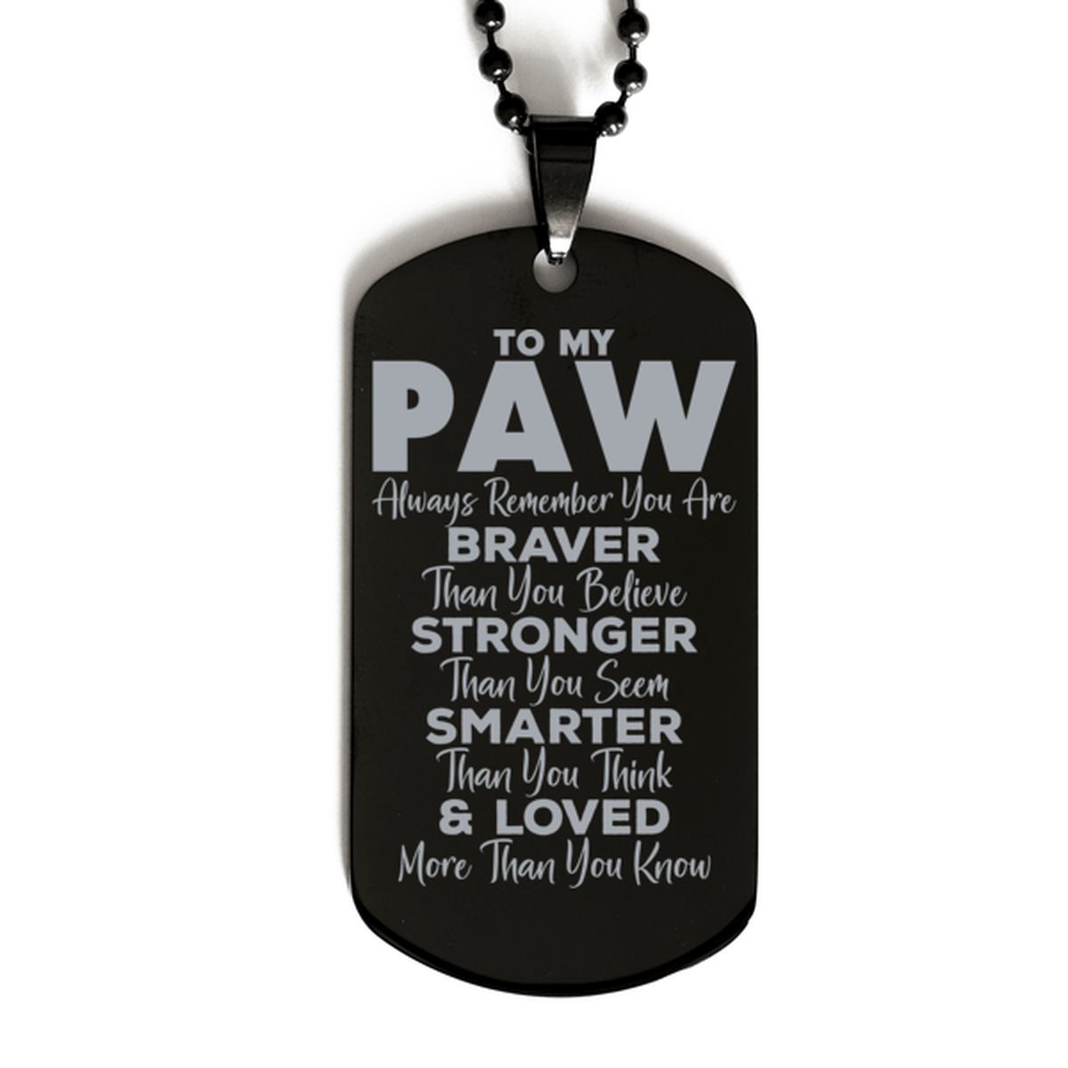 Motivational Paw Black Dog Tag Necklace, Paw Always Remember You Are Braver Than You Believe, Best Birthday Gifts for Paw