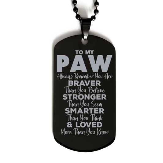 Motivational Paw Black Dog Tag Necklace, Paw Always Remember You Are Braver Than You Believe, Best Birthday Gifts for Paw