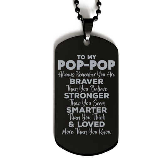 Motivational Pop-pop Black Dog Tag Necklace, Pop-pop Always Remember You Are Braver Than You Believe, Best Birthday Gifts for Pop-pop