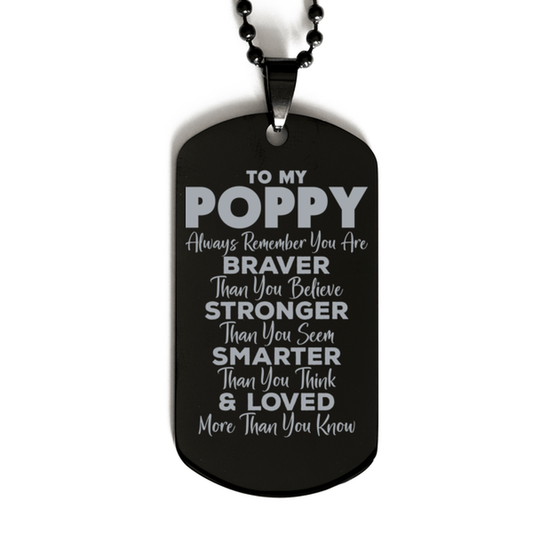 Motivational Poppy Black Dog Tag Necklace, Poppy Always Remember You Are Braver Than You Believe, Best Birthday Gifts for Poppy