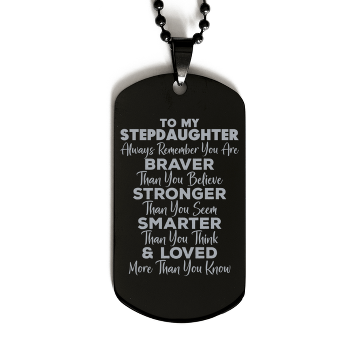 Motivational Stepdaughter Black Dog Tag Necklace, Stepdaughter Always Remember You Are Braver Than You Believe, Best Birthday Gifts for Stepdaughter