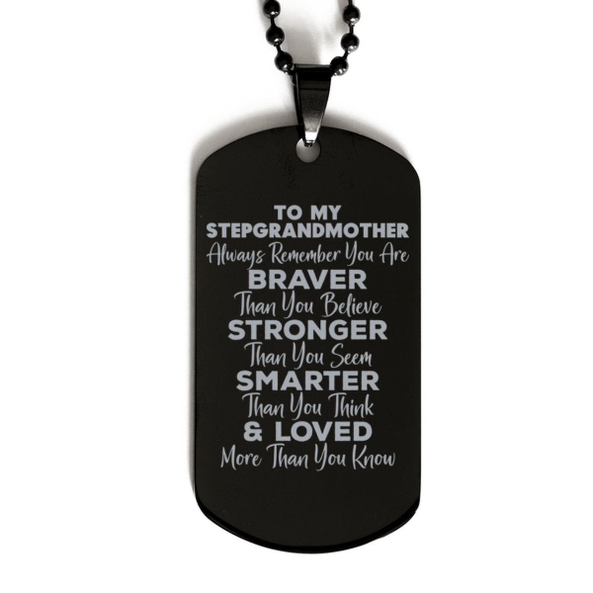 Motivational Stepgrandmother Black Dog Tag Necklace, Stepgrandmother Always Remember You Are Braver Than You Believe, Best Birthday Gifts for Stepgrandmother