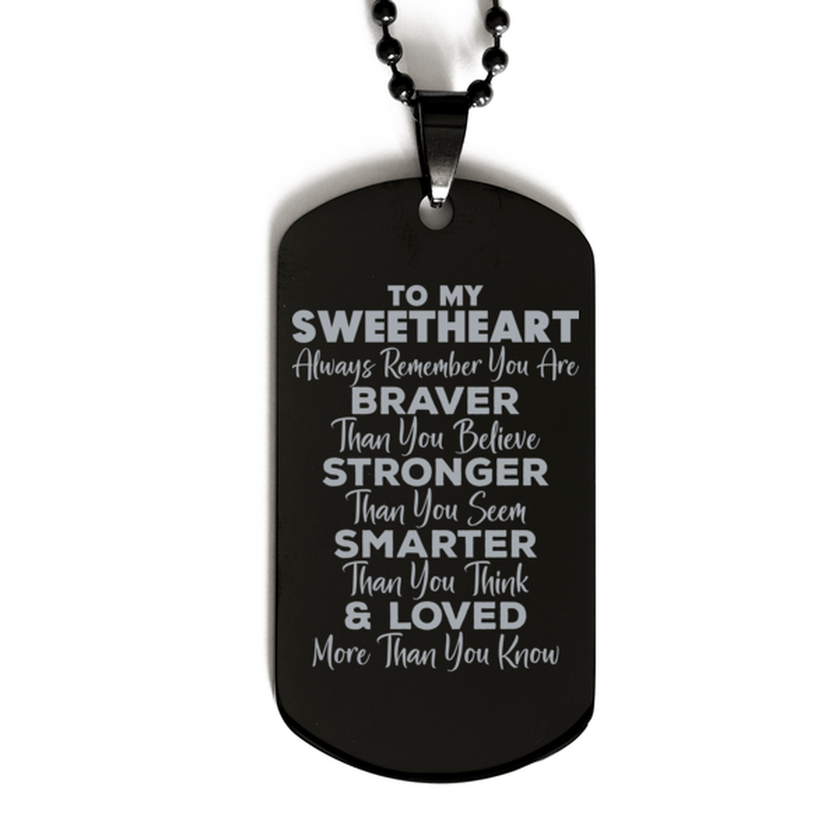 Motivational Sweetheart Black Dog Tag Necklace, Sweetheart Always Remember You Are Braver Than You Believe, Best Birthday Gifts for Sweetheart