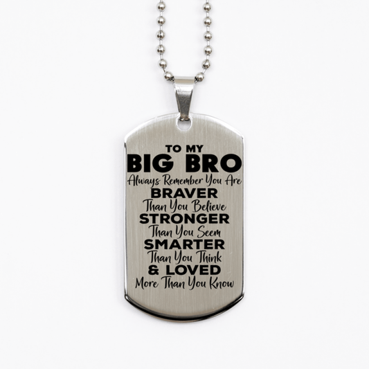 Motivational Big Bro Silver Dog Tag Necklace, Big Bro Always Remember You Are Braver Than You Believe, Best Birthday Gifts for Big Bro