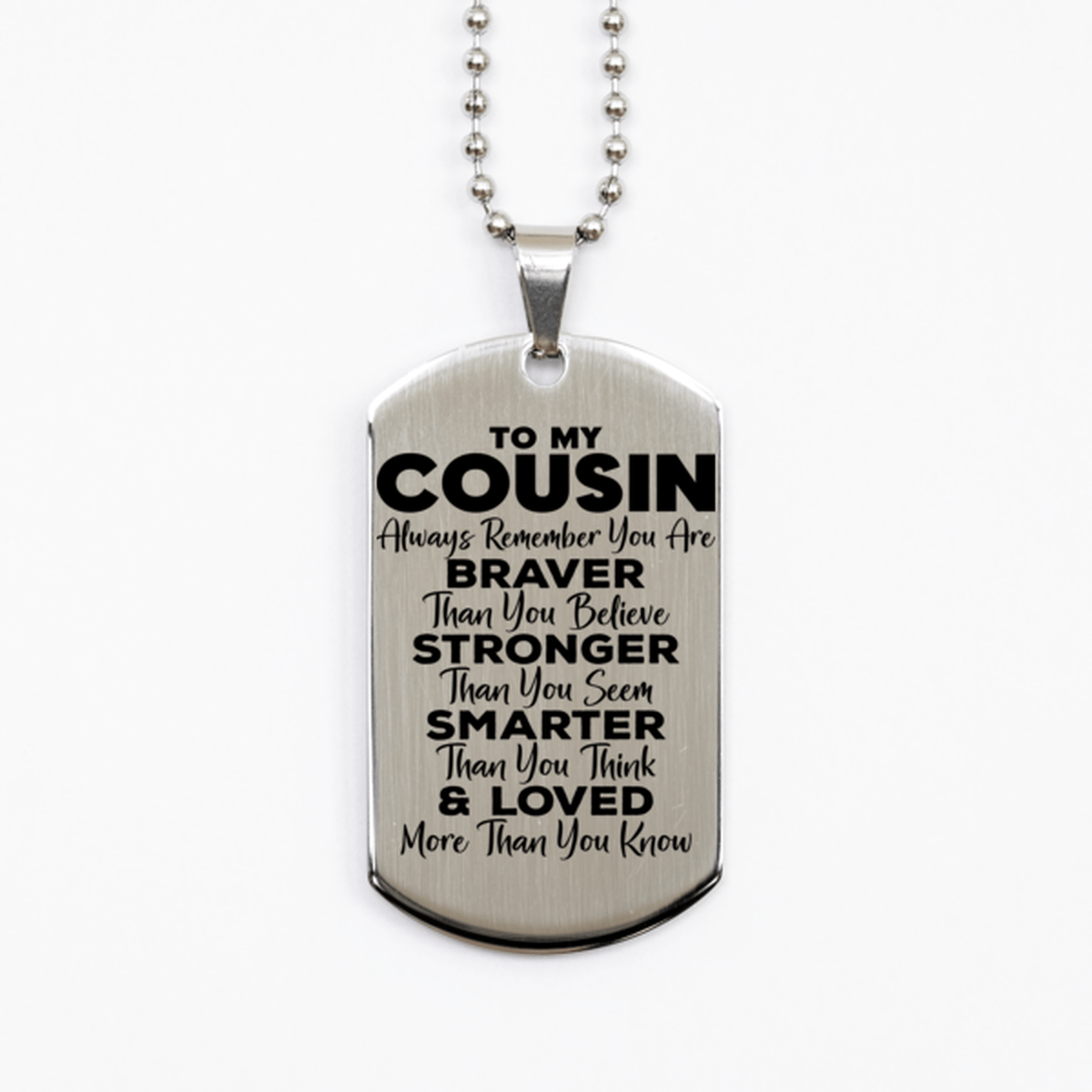 Motivational Cousin Silver Dog Tag Necklace, Cousin Always Remember You Are Braver Than You Believe, Best Birthday Gifts for Cousin