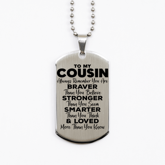 Motivational Cousin Silver Dog Tag Necklace, Cousin Always Remember You Are Braver Than You Believe, Best Birthday Gifts for Cousin