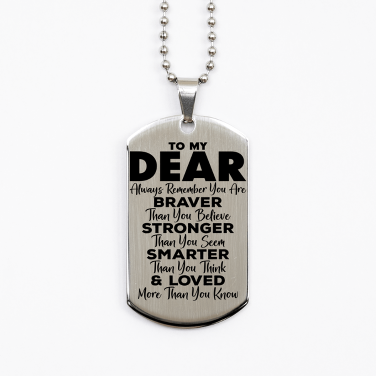 Motivational Dear Silver Dog Tag Necklace, Dear Always Remember You Are Braver Than You Believe, Best Birthday Gifts for Dear