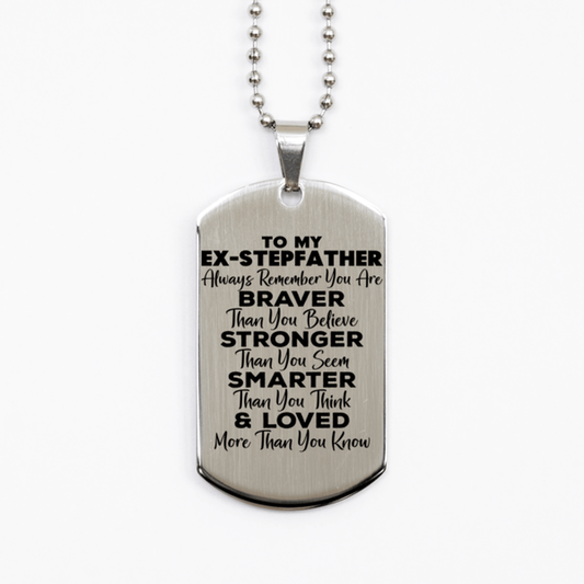 Motivational Ex-stepfather Silver Dog Tag Necklace, Ex-stepfather Always Remember You Are Braver Than You Believe, Best Birthday Gifts for Ex-stepfather
