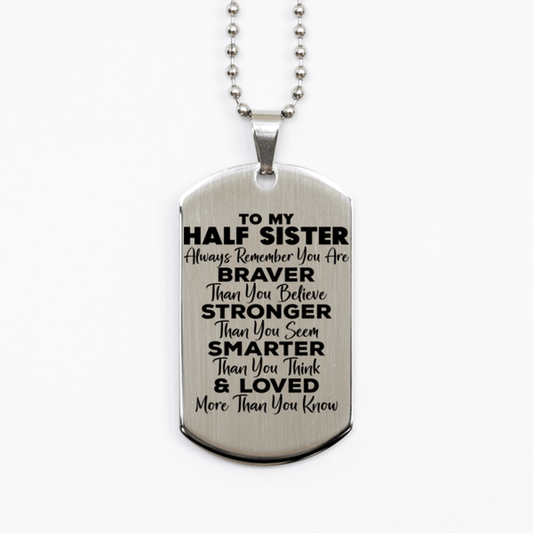 Motivational Half Sister Silver Dog Tag Necklace, Half Sister Always Remember You Are Braver Than You Believe, Best Birthday Gifts for Half Sister