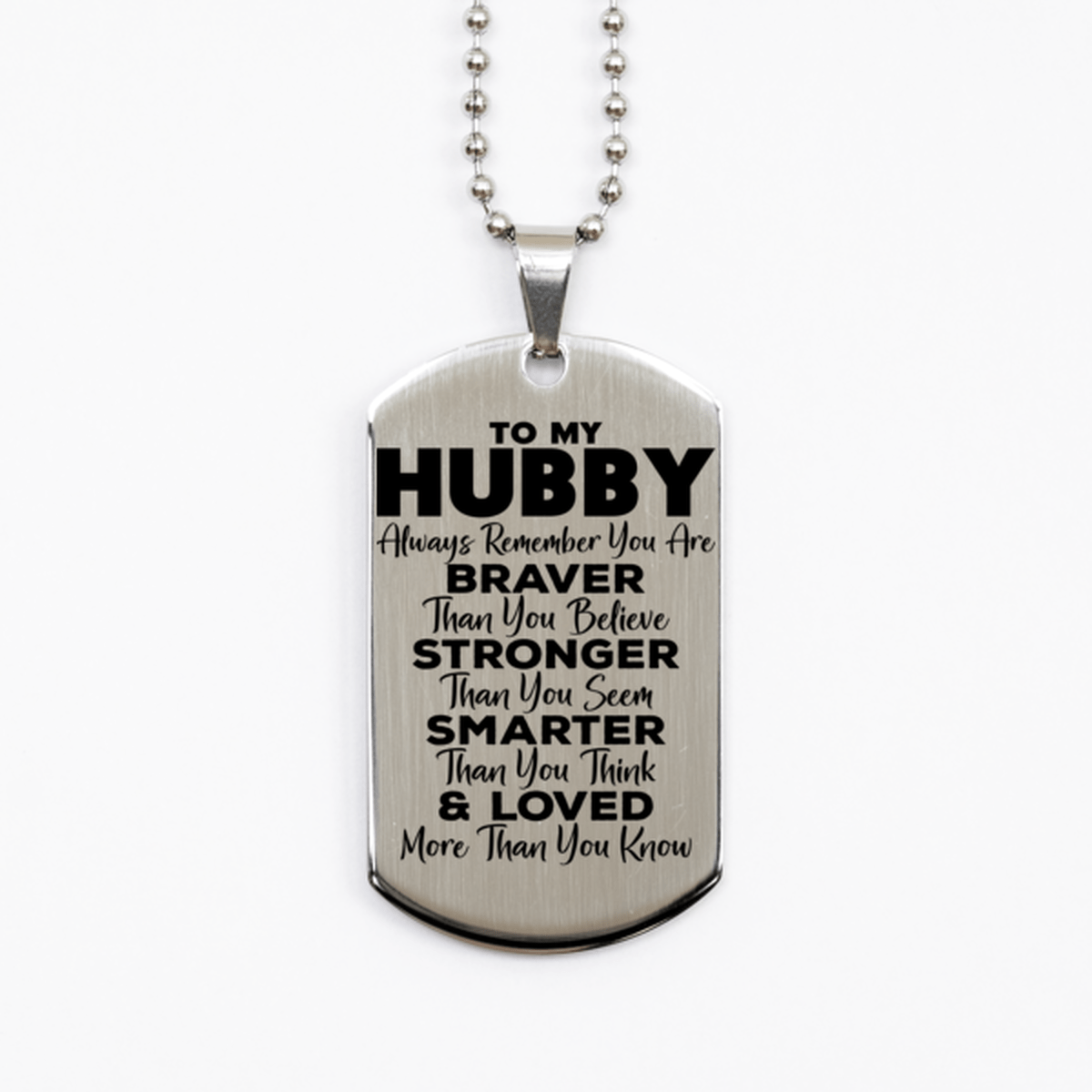 Motivational Hubby Silver Dog Tag Necklace, Hubby Always Remember You Are Braver Than You Believe, Best Birthday Gifts for Hubby