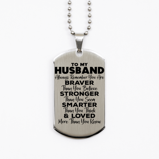 Motivational Husband Silver Dog Tag Necklace, Husband Always Remember You Are Braver Than You Believe, Best Birthday Gifts for Husband