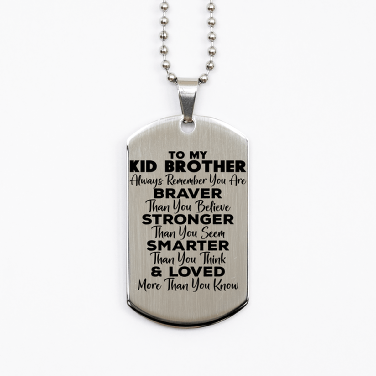 Motivational Kid Brother Silver Dog Tag Necklace, Kid Brother Always Remember You Are Braver Than You Believe, Best Birthday Gifts for Kid Brother