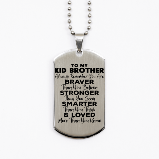 Motivational Kid Brother Silver Dog Tag Necklace, Kid Brother Always Remember You Are Braver Than You Believe, Best Birthday Gifts for Kid Brother