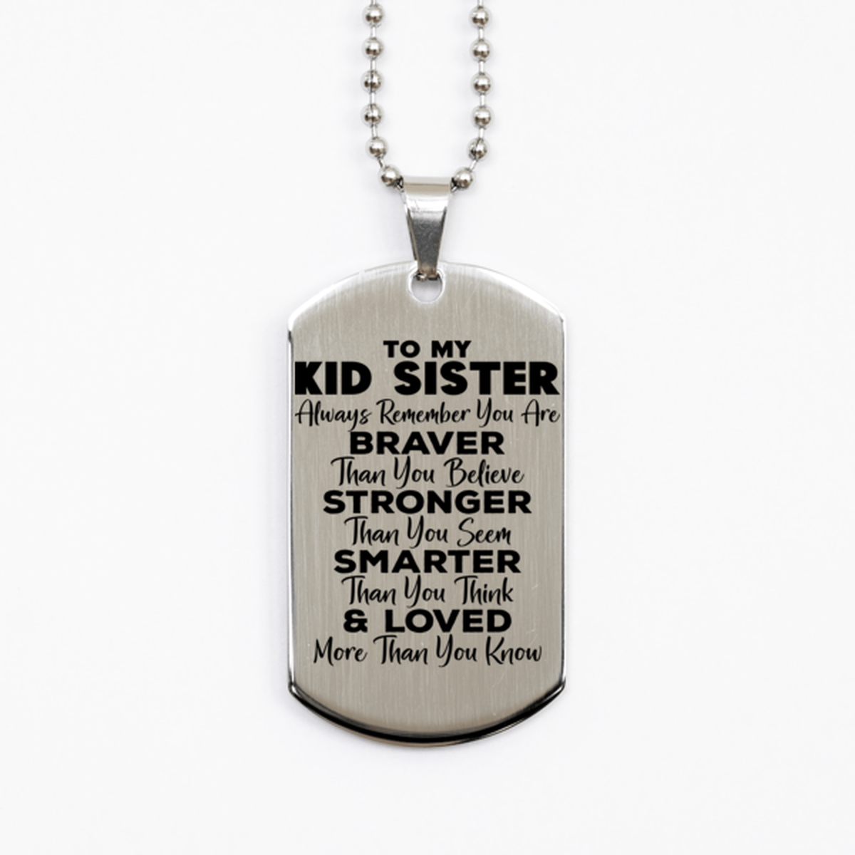 Motivational Kid Sister Silver Dog Tag Necklace, Kid Sister Always Remember You Are Braver Than You Believe, Best Birthday Gifts for Kid Sister