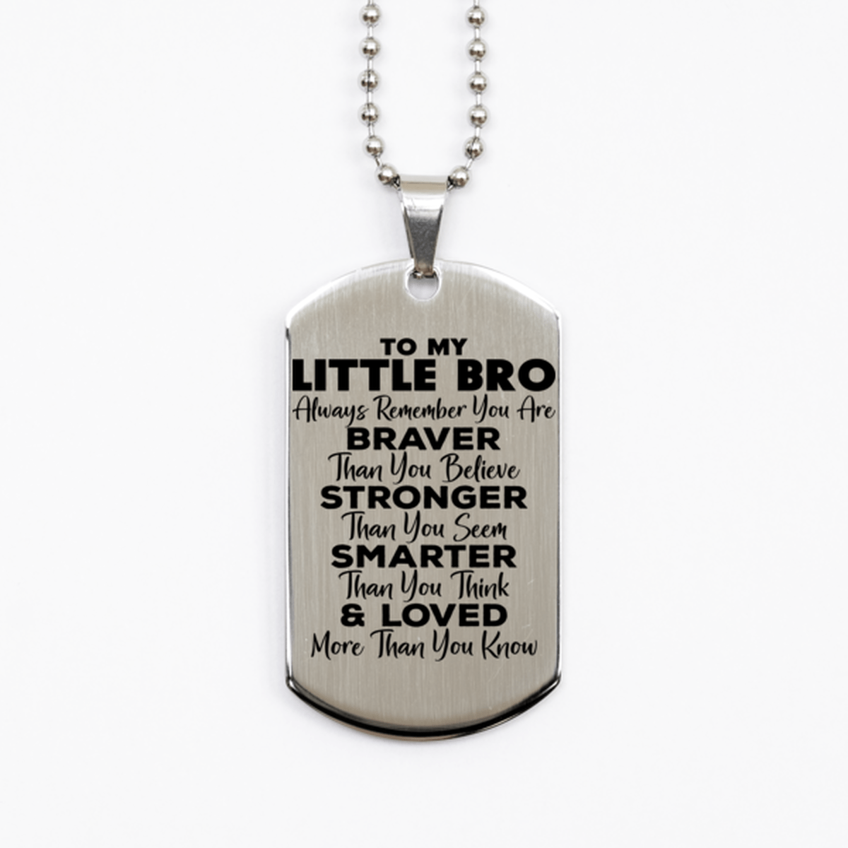 Motivational Little Bro Silver Dog Tag Necklace, Little Bro Always Remember You Are Braver Than You Believe, Best Birthday Gifts for Little Bro