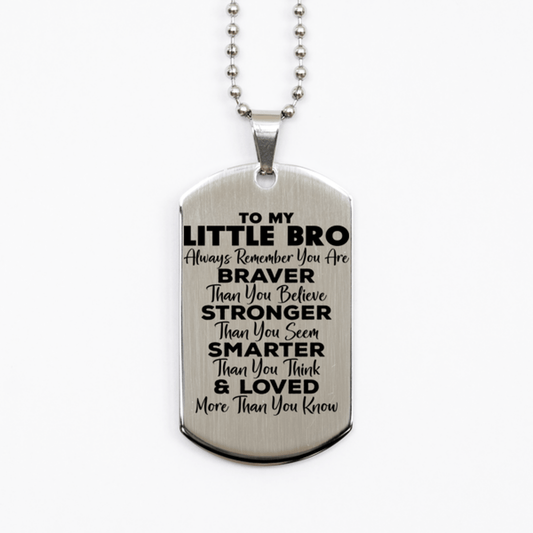 Motivational Little Bro Silver Dog Tag Necklace, Little Bro Always Remember You Are Braver Than You Believe, Best Birthday Gifts for Little Bro