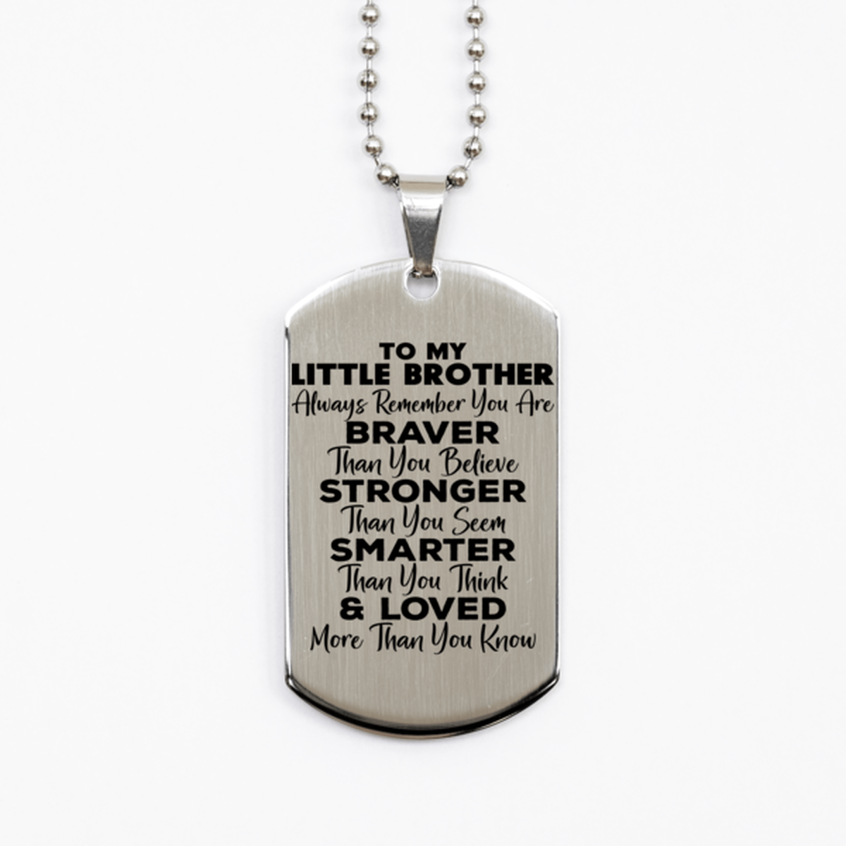 Motivational Little Brother Silver Dog Tag Necklace, Little Brother Always Remember You Are Braver Than You Believe, Best Birthday Gifts for Little Brother