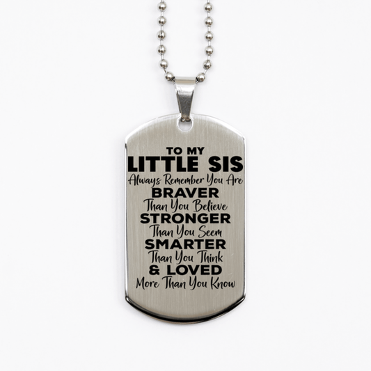 Motivational Little Sis Silver Dog Tag Necklace, Little Sis Always Remember You Are Braver Than You Believe, Best Birthday Gifts for Little Sis