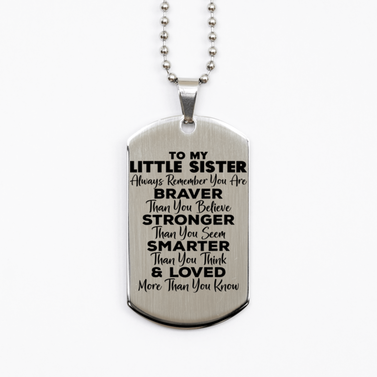 Motivational Little Sister Silver Dog Tag Necklace, Little Sister Always Remember You Are Braver Than You Believe, Best Birthday Gifts for Little Sister