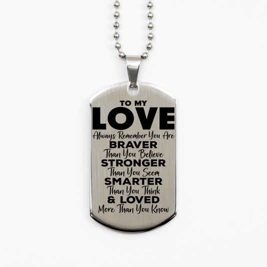 Motivational Love Silver Dog Tag Necklace, Love Always Remember You Are Braver Than You Believe, Best Birthday Gifts for Love