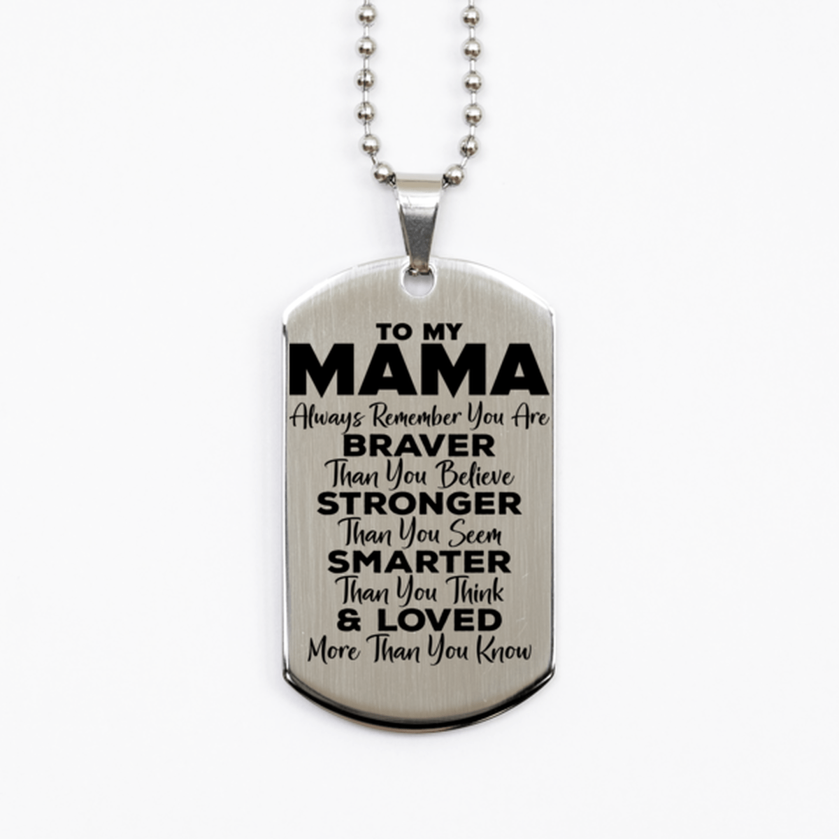 Motivational Mama Silver Dog Tag Necklace, Mama Always Remember You Are Braver Than You Believe, Best Birthday Gifts for Mama