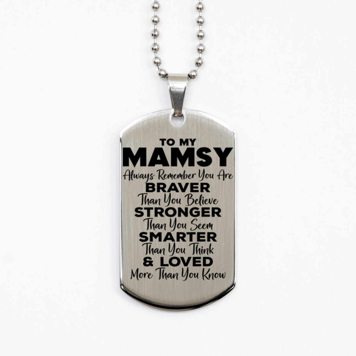 Motivational Mamsy Silver Dog Tag Necklace, Mamsy Always Remember You Are Braver Than You Believe, Best Birthday Gifts for Mamsy