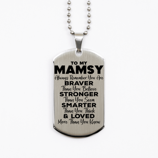 Motivational Mamsy Silver Dog Tag Necklace, Mamsy Always Remember You Are Braver Than You Believe, Best Birthday Gifts for Mamsy