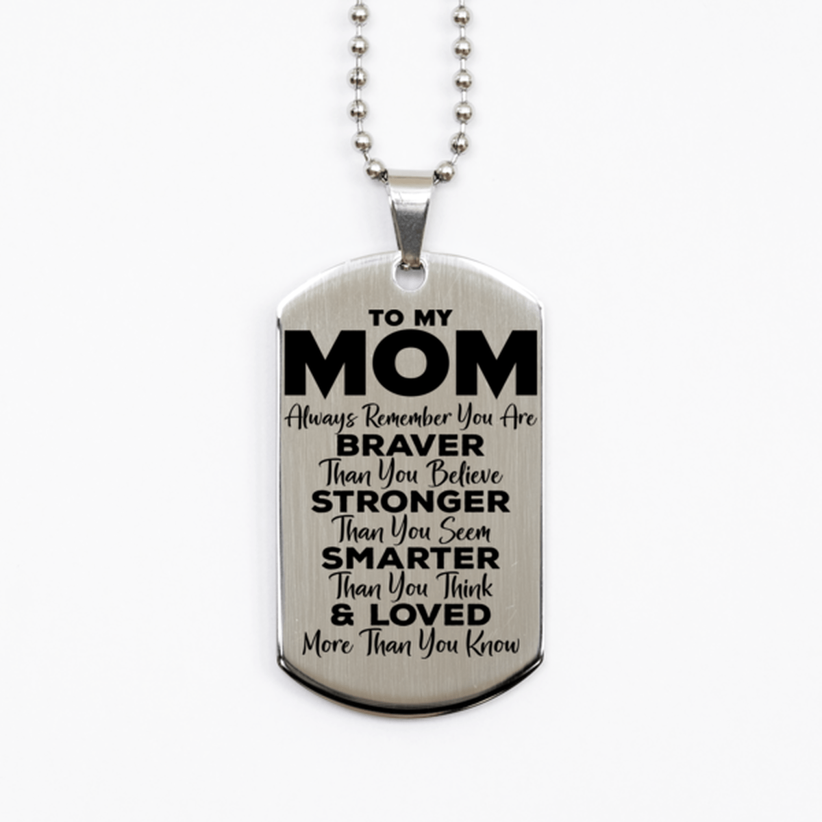 Motivational Mom Silver Dog Tag Necklace, Mom Always Remember You Are Braver Than You Believe, Best Birthday Gifts for Mom