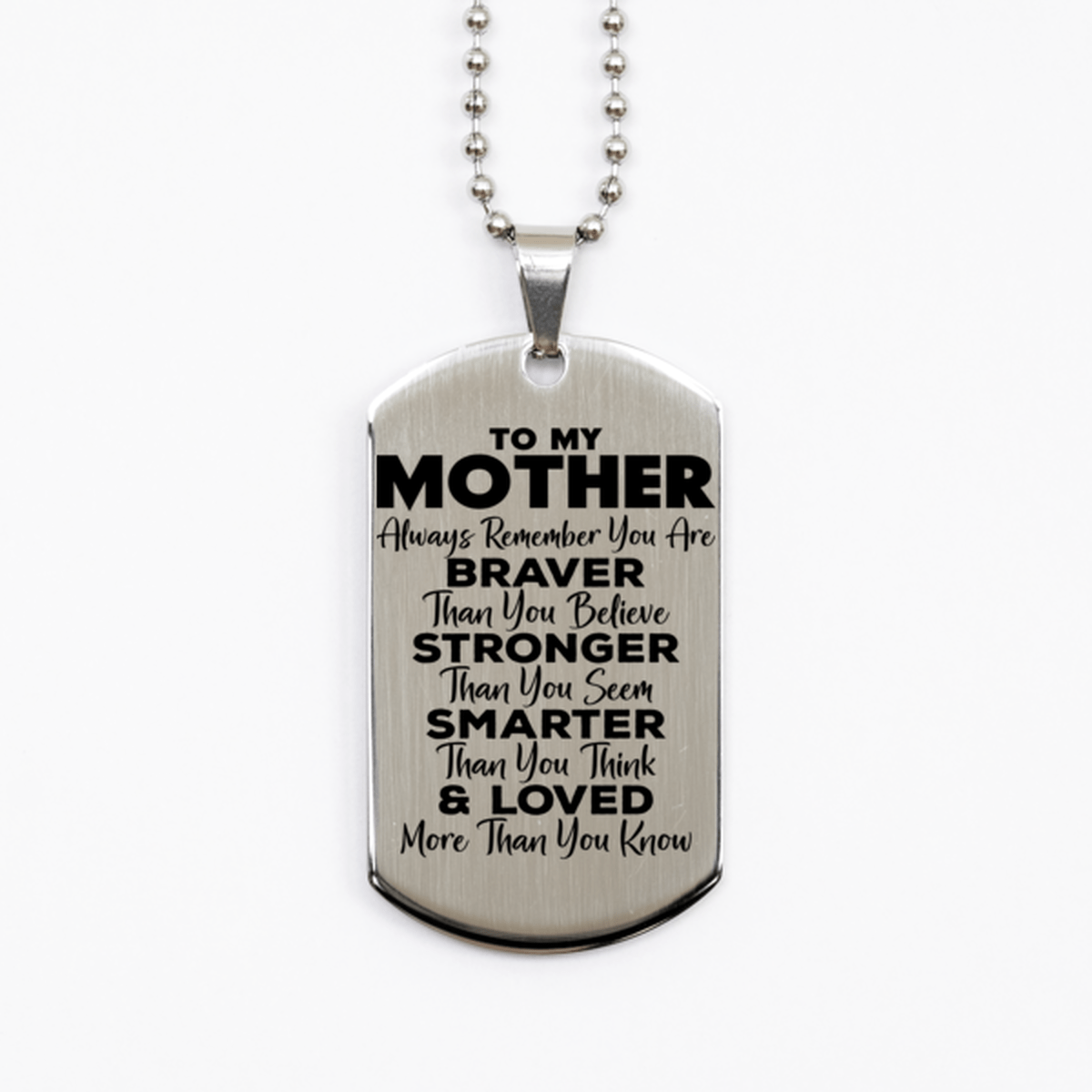 Motivational Mother Silver Dog Tag Necklace, Mother Always Remember You Are Braver Than You Believe, Best Birthday Gifts for Mother