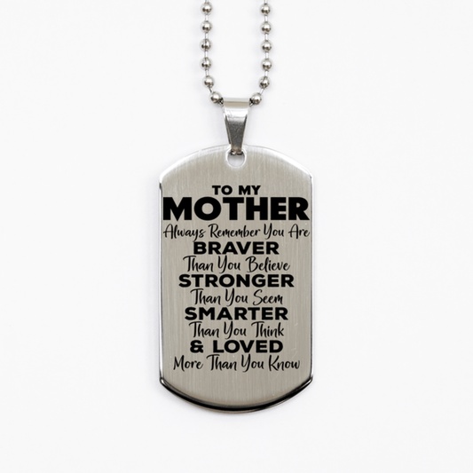 Motivational Mother Silver Dog Tag Necklace, Mother Always Remember You Are Braver Than You Believe, Best Birthday Gifts for Mother