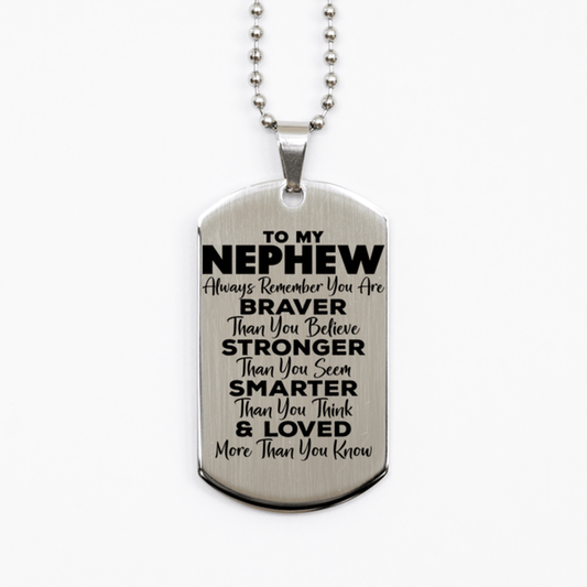 Motivational Nephew Silver Dog Tag Necklace, Nephew Always Remember You Are Braver Than You Believe, Best Birthday Gifts for Nephew