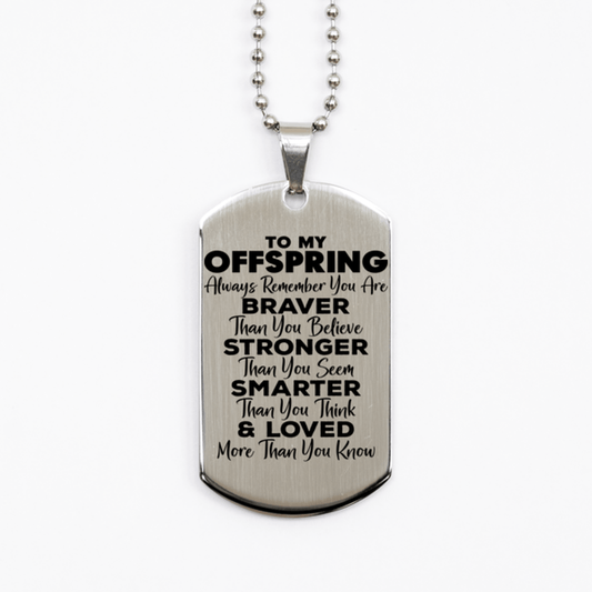 Motivational Offspring Silver Dog Tag Necklace, Offspring Always Remember You Are Braver Than You Believe, Best Birthday Gifts for Offspring