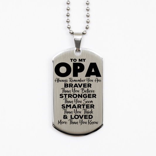 Motivational Opa Silver Dog Tag Necklace, Opa Always Remember You Are Braver Than You Believe, Best Birthday Gifts for Opa