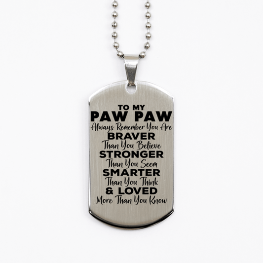 Motivational Paw Paw Silver Dog Tag Necklace, Paw Paw Always Remember You Are Braver Than You Believe, Best Birthday Gifts for Paw Paw