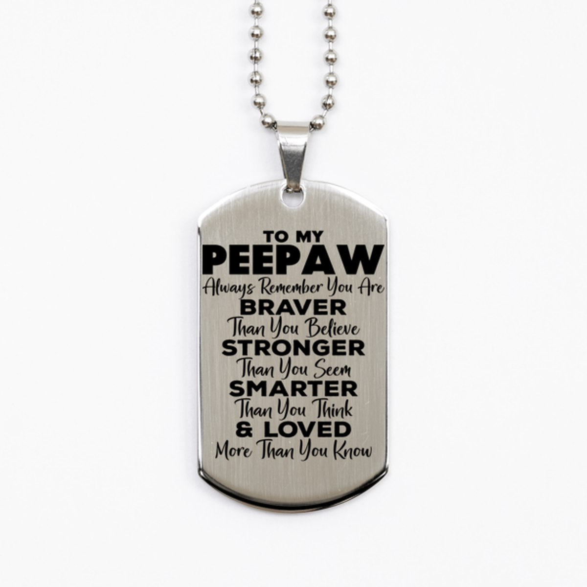 Motivational Peepaw Silver Dog Tag Necklace, Peepaw Always Remember You Are Braver Than You Believe, Best Birthday Gifts for Peepaw