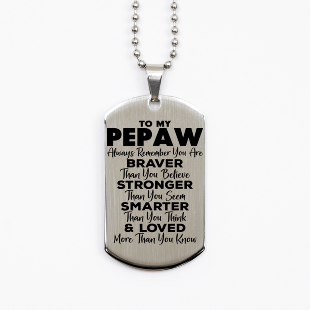 Motivational Pepaw Silver Dog Tag Necklace, Pepaw Always Remember You Are Braver Than You Believe, Best Birthday Gifts for Pepaw